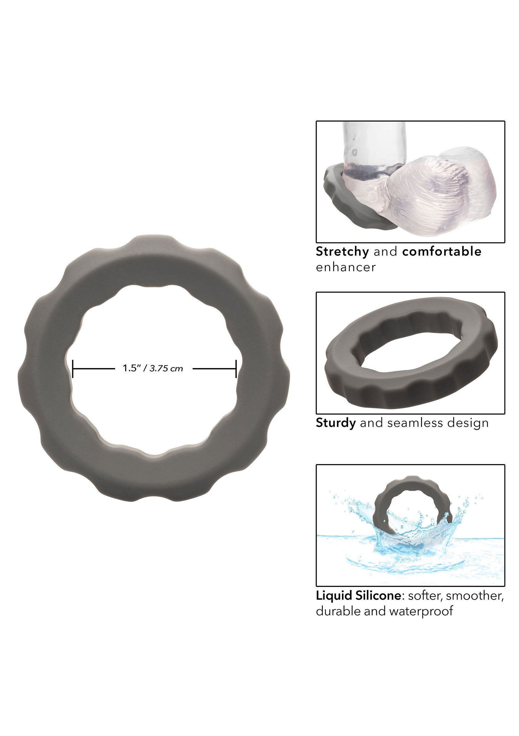 Anneau pénien en silicone gris. Souple, confortable, durable et étanche. Améliore les sensations et la performance.; Grijze siliconen penisring. Flexibel, comfortabel, duurzaam en waterdicht. Verbetert sensaties en prestaties.; Grey silicone cock ring. Stretchy, comfortable, durable, and waterproof. Enhances sensation and performance.