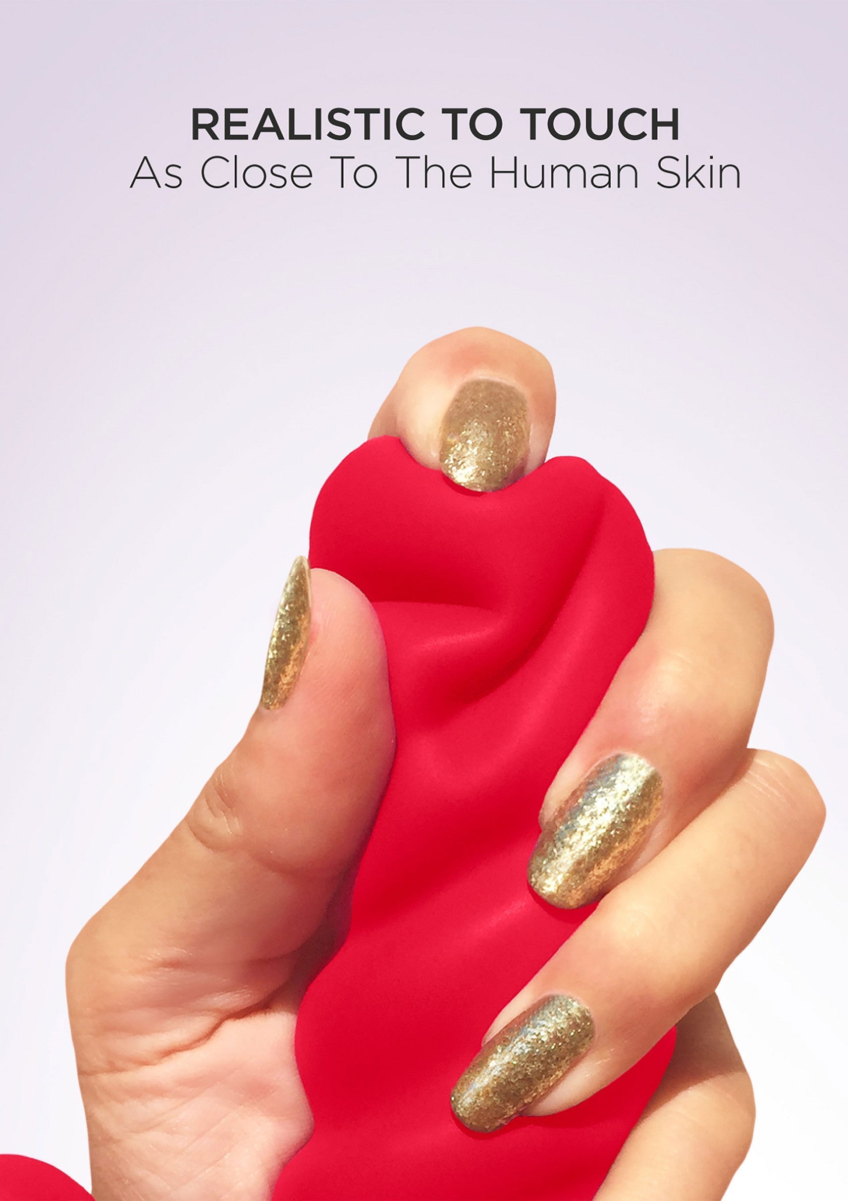 Sensation réaliste au toucher. Aussi proche de la peau humaine.; Realistisch gevoel. Zo dicht bij de menselijke huid.; Realistic feel. As close to human skin as possible.