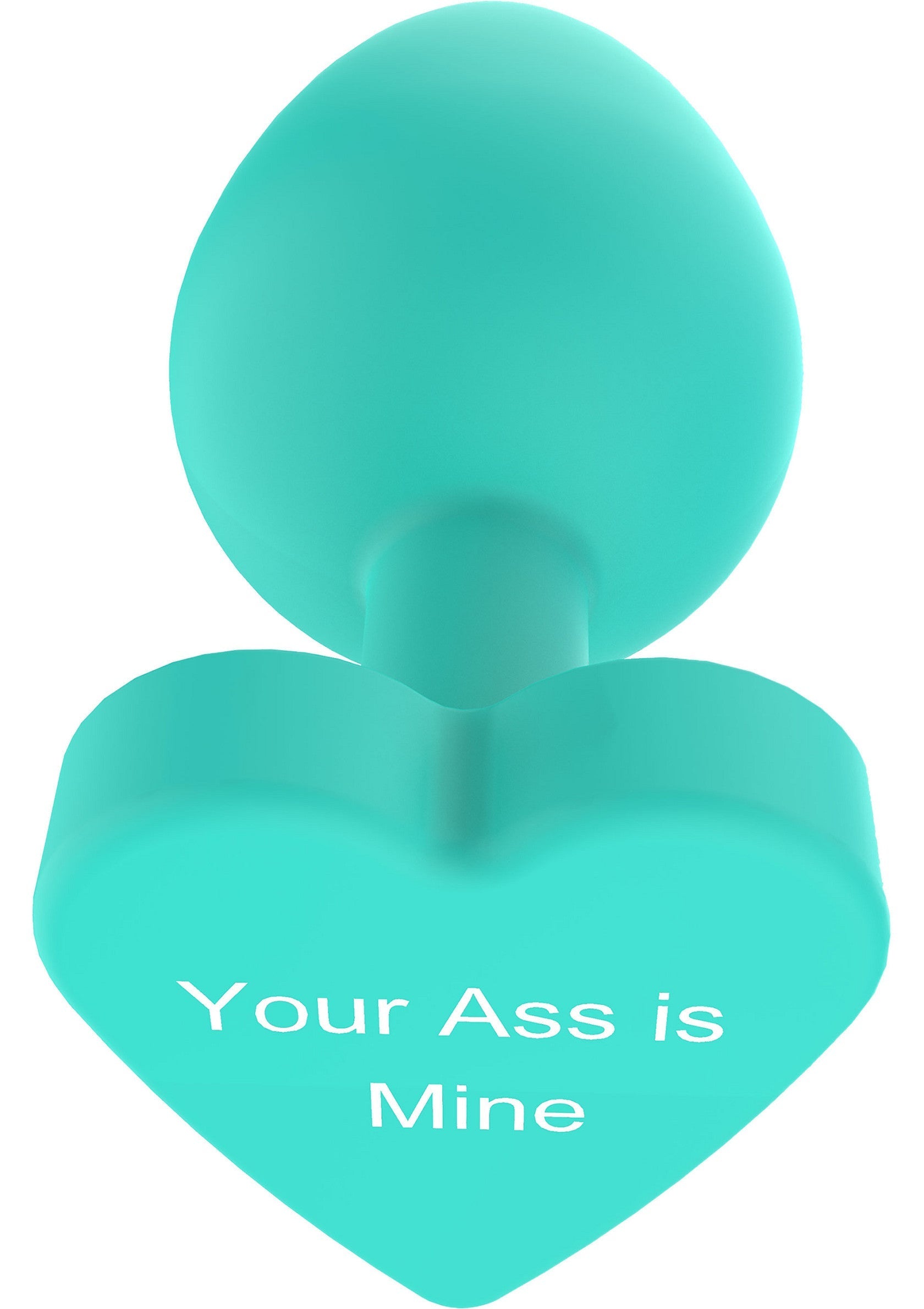 Plug anal turquoise en forme de coeur avec le texte 'Your Ass is Mine' pour le plaisir intime.; Turquoise anaalplug in hartvorm met de tekst 'Your Ass is Mine' voor intiem plezier.; Teal heart-shaped butt plug with 'Your Ass is Mine' text. Perfect for intimate pleasure and play.